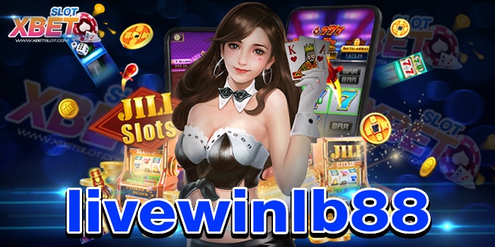 livewinlb88 เล่นง่าย ได้เงินจริง เว็บเกมสล็อตที่ดีที่สุด